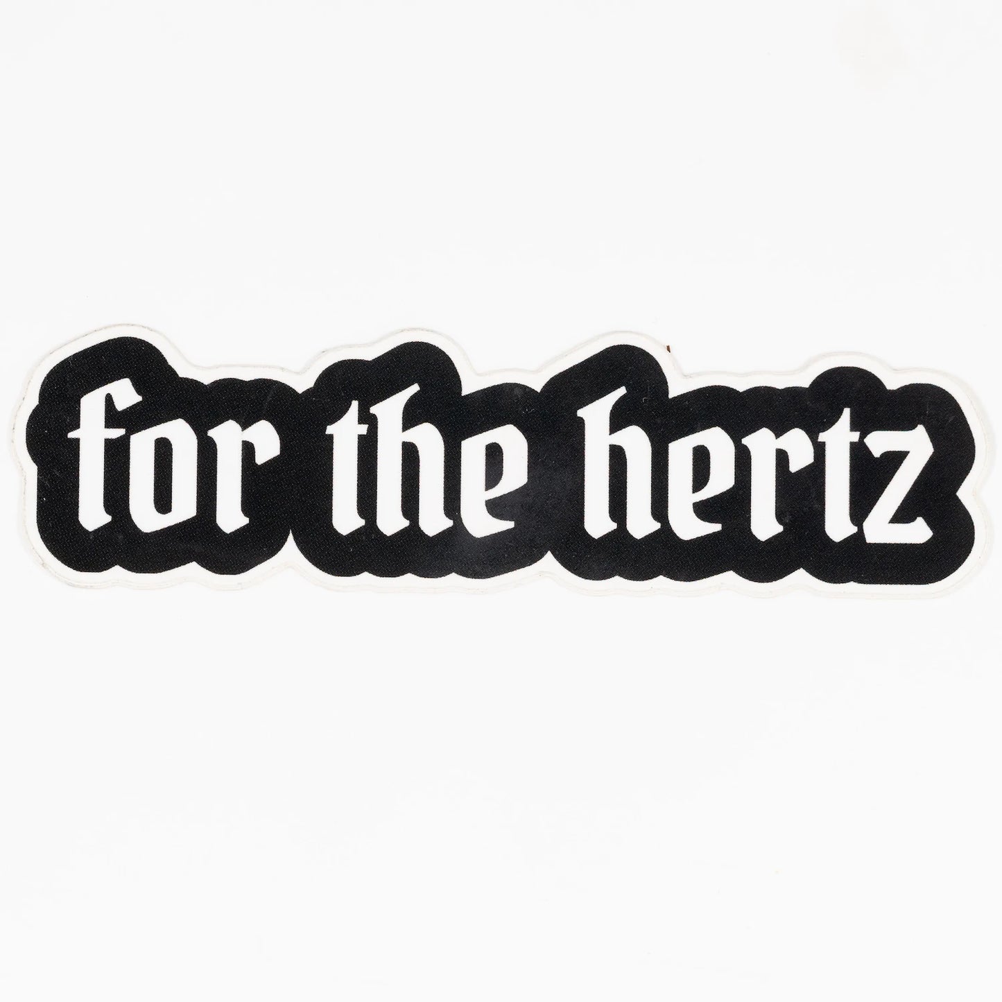 Black and white blackletter text 'for the hertz' on a white background