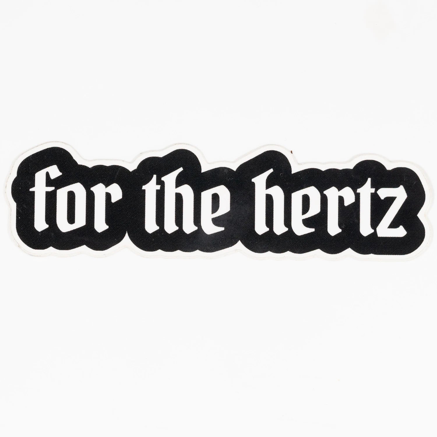 Black and white blackletter text 'for the hertz' on a white background