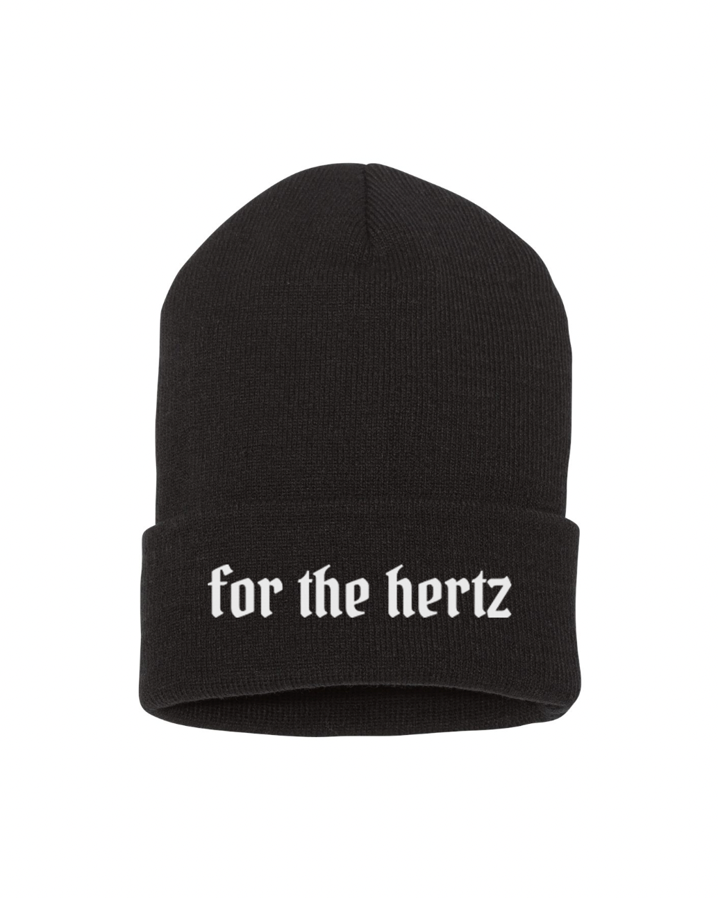 Black knit cuffed beanie with white text 'for the hertz' printed on the fold.